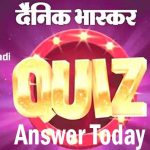 dainik-bhaskar-quiz-answer-today